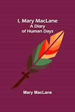 I, Mary MacLane; A Diary of Human Days 