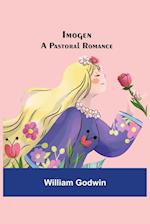 Imogen; A Pastoral Romance 