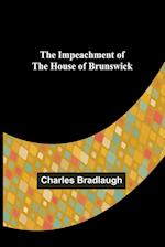 The Impeachment of The House of Brunswick 