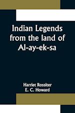 Indian Legends from the land of Al-ay-ek-sa 