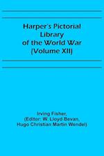 Harper's Pictorial Library of the World War (Volume XII) 