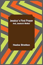 Jessica's First Prayer; and, Jessica's Mother 