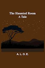 The Haunted Room