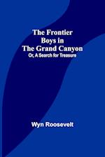 The Frontier Boys in the Grand Canyon; Or, A Search for Treasure 