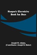 Harper's Electricity Book for Boys 