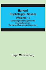 Harvard Psychological Studies (Volume 1); Containing Sixteen Experimental Investigations from the Harvard Psychological Laboratory. 