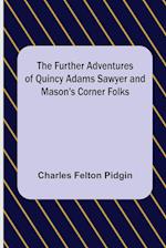 The Further Adventures of Quincy Adams Sawyer and Mason's Corner Folks 