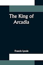 The King of Arcadia 