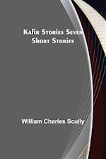 Kafir Stories Seven Short Stories 