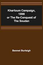 Khartoum Campaign, 1898; or the Re-Conquest of the Soudan