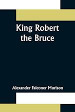 King Robert the Bruce 