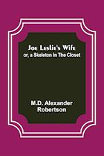 Joe Leslie's Wife; or, a Skeleton in the Closet 