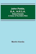 John Pettie, R.A., H.R.S.A. ; Sixteen examples in colour of the artist's work 