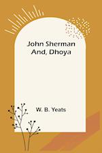 John Sherman; and, Dhoya 