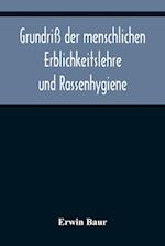 Grundriß der menschlichen Erblichkeitslehre und Rassenhygiene