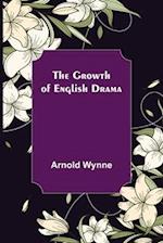 The Growth of English Drama 