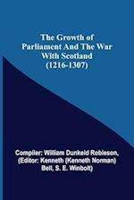 The Growth of Parliament and the War with Scotland (1216-1307) 