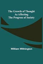 The Growth of Thought as Affecting the Progress of Society 