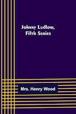 Johnny Ludlow, Fifth Series 