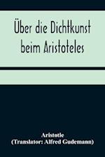 Über die Dichtkunst beim Aristoteles; Neu übersetzt und mit Einleitung und einem erklärenden Namen- und Sachverzeichnis versehen von Alfred Gudemann 1921