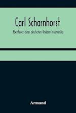 Carl Scharnhorst. Abenteuer eines deutschen Knaben in Amerika
