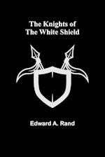 The Knights of the White Shield 