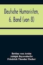 Deutsche Humoristen, 6. Band (von 8); Humoristische Erzählungen