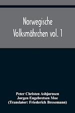Norwegische Volksmährchen vol. 1; gesammelt von P. Asbjörnsen und Jörgen Moe
