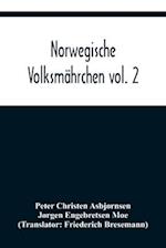 Norwegische Volksmährchen vol. 2; gesammelt von P. Asbjörnsen und Jörgen Moe