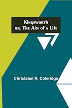 Kingsworth; or, The Aim of a Life 