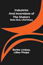 Industries and Inventions of the Shakers: Shaker Music, a Brief History 