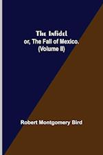 The Infidel; or, the Fall of Mexico. (Volume II) 