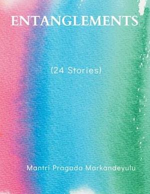 ENTANGLEMENTS (24 Stories)