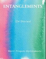 ENTANGLEMENTS (24 Stories) 