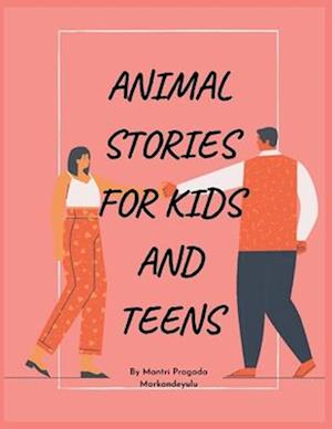 ANIMAL STORIES FOR KIDS AND TEENS