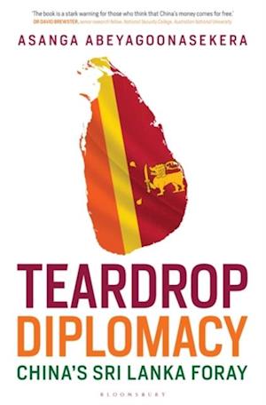 Teardrop Diplomacy : China'S Sri Lanka Foray