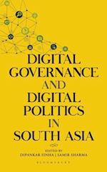 Digital Governance and Digital Politics in South Asia