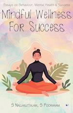 MINDFUL WELLNESS FOR SUCCESS 