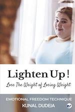 Lighten Up! Lose The Weight of Losing Weight 