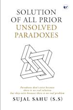 Solution of All Prior Unsolved Paradoxes 