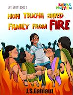 How Tricha Saved Family From Fire