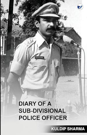 Diary of a Sub-Divisional Police Officer