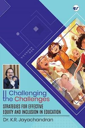 Challenging the Challenges: Strategies for effective equity and inclusion in education