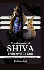 Transformation Of Shiva From Myth To Man
