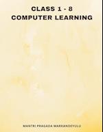 Class 1 - 8 COMPUTER LEARNING 