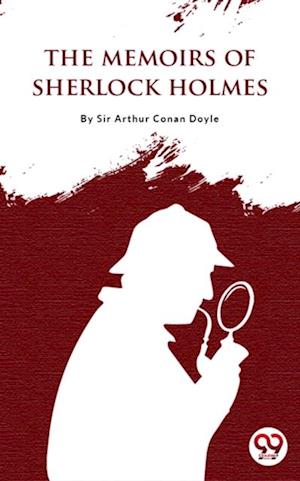 The Memoirs of Sherlock Holmes