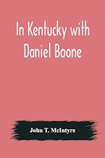 In Kentucky with Daniel Boone 