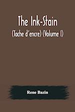 The Ink-Stain (Tache d'encre) (Volume I) 