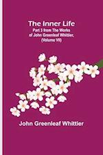 The Inner Life; Part 3 from The Works of John Greenleaf Whittier, (Volume VII) 