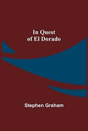 In Quest of El Dorado